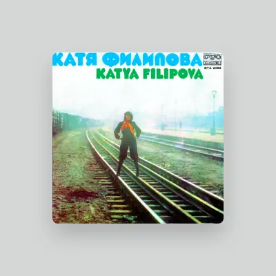Katya Filipovaを聴いたり、ミュージックビデオを鑑賞したり、経歴やツアー日程などを確認したりしましょう！