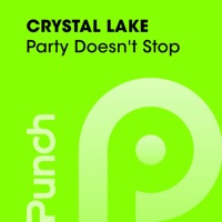Party Doesn't Stop - Crystal Lake