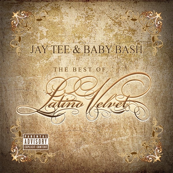 The Best of Latino Velvet - JAY TEE & Baby Bash