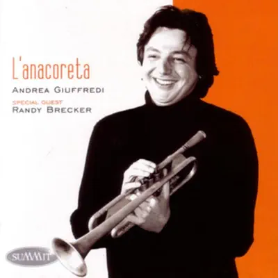 Listen to L'anacoreta by Andrea Giuffredi & Randy Brecker