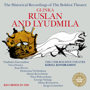 Glinka: Ruslan and Lyudmila - Kirill Kondrashin, Chorus of the Bolshoi Theatre & Bolshoi Theatre Orchestra