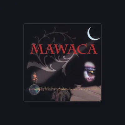 Listen to Mawaca, watch music videos, read bio, see tour dates & more!