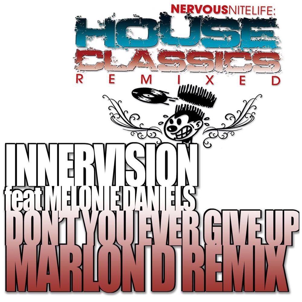 Обложка альбома «Don't You Ever Give Up (feat. Melonie Daniels)» — InnerVision