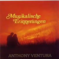 Musikalische Erinnerungen: Die Großen Erfolge von Anthony Ventura - Anthony Ventura