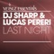 Last Night - DJ Sharp & Lucas Pereri lyrics