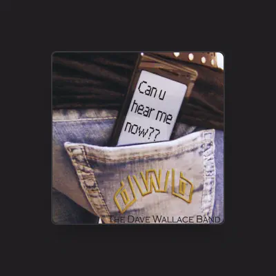 The Dave Wallace Band सुनें, म्यूज़िक वीडियो देखें, बायो पढ़ें, दौरे की तारीखें और बहुत कुछ देखें!