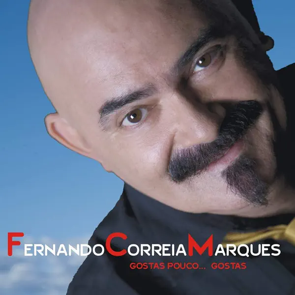 Gostas pouco, gostas — Fernando Correia Marques