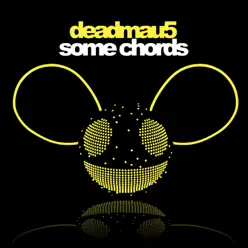 Some Chords - Single - Deadmau5 Some Chords - Single - Deadmau5