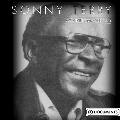 Worried Man Blues - Sonny Terry Worried Man Blues - Sonny Terry