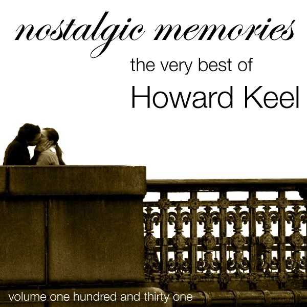 The Very Best Of Howard Keel (Nostalgic Memories Volume 131)