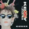 Kenny y los Eléctricos - No Huyas De Mi (Tengo Roto El Corazón)