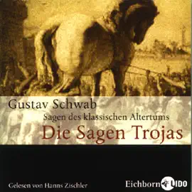 Die Sagen Trojas: Sagen des klassischen Altertums 4