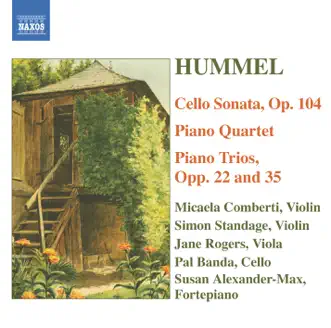 Hummel: Piano Trios - Piano Quartet in G Major - Cello Sonata by Jane Rogers, Micaela Comberti, Pal Banda, Simon Standage & Susan Alexander-Max album reviews, ratings, credits