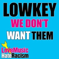 We Don't Want Them - Single - Lowkey