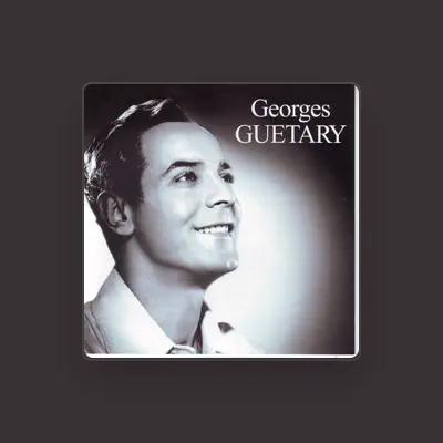 Listen to Georges Guétary, watch music videos, read bio, see tour dates & more!
