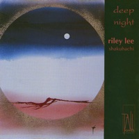 Deep Night - Shakuhachi (Yearning for the Bell, Vol. 5) - Riley Lee