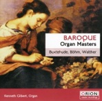 Baroque Organ Masters: Buxtehude, Böhm & Walther