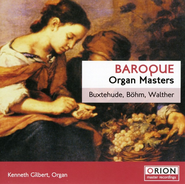 Baroque Organ Masters: Buxtehude, Böhm & Walther