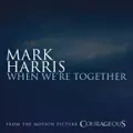 When We're Together - from the Original Motion Picture Soundtrack "Courageous"