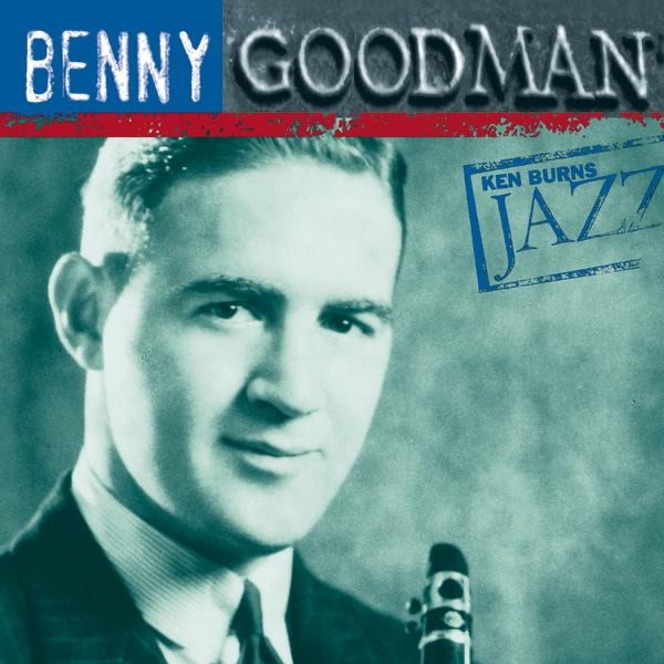 Обложка альбома «Ken Burns Jazz: Benny Goodman» — Benny Goodman