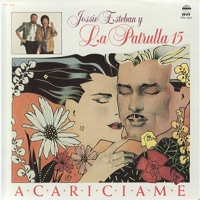 Jossie Esteban & La Patrulla 15 - Acaríciame