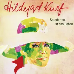 So oder so ist das Leben - Hildegard Knef