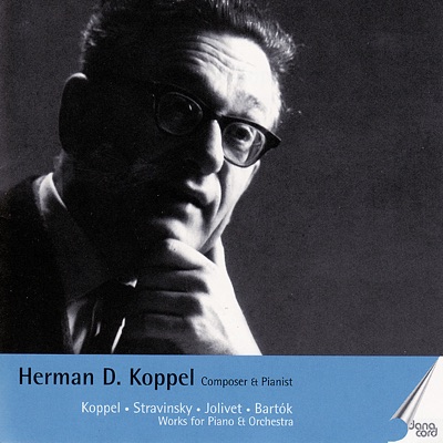 Herman D. Koppel - Composer and Pianist Vol. 1