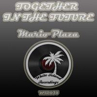 Together In The Future - Single - Mario Plaza