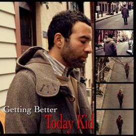 Getting Better Today Kid