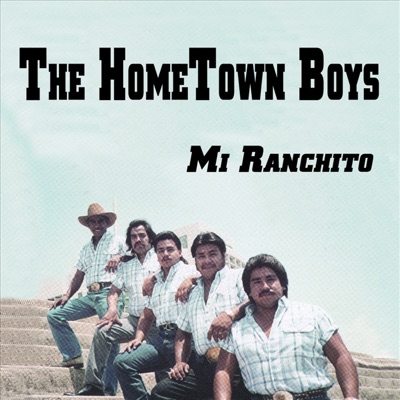The Hometown Boys - Mi Ranchito