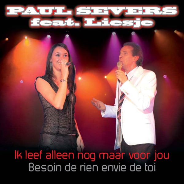 Ik leef alleen nog maar voor jou / Besoin de rien envie de toi (feat. Liesje) - EP