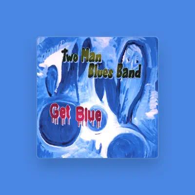 Listen to Two Man Blues Band, watch music videos, read bio, see tour dates & more!