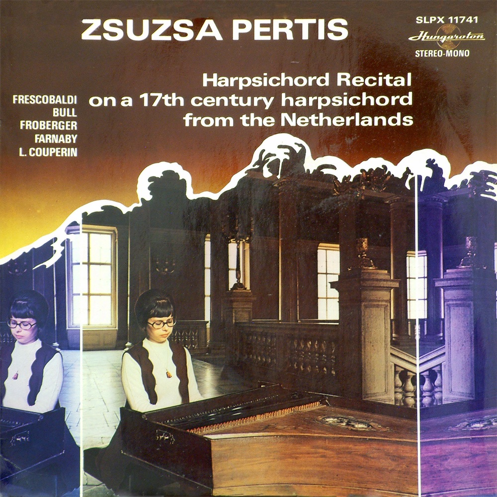 Обложка альбома «Harpsichord Recital On a 17th Century Harpsichord from the Netherlands» — Zsuzsa Pertis