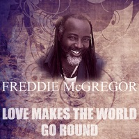 Love Makes the World Go Round - Single - Freddie McGregor