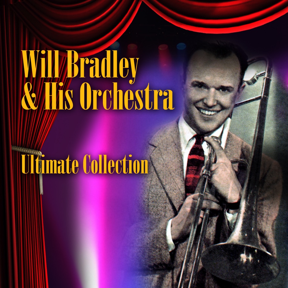 Обложка альбома «Ultimate Collection» — Will Bradley and His Orchestra