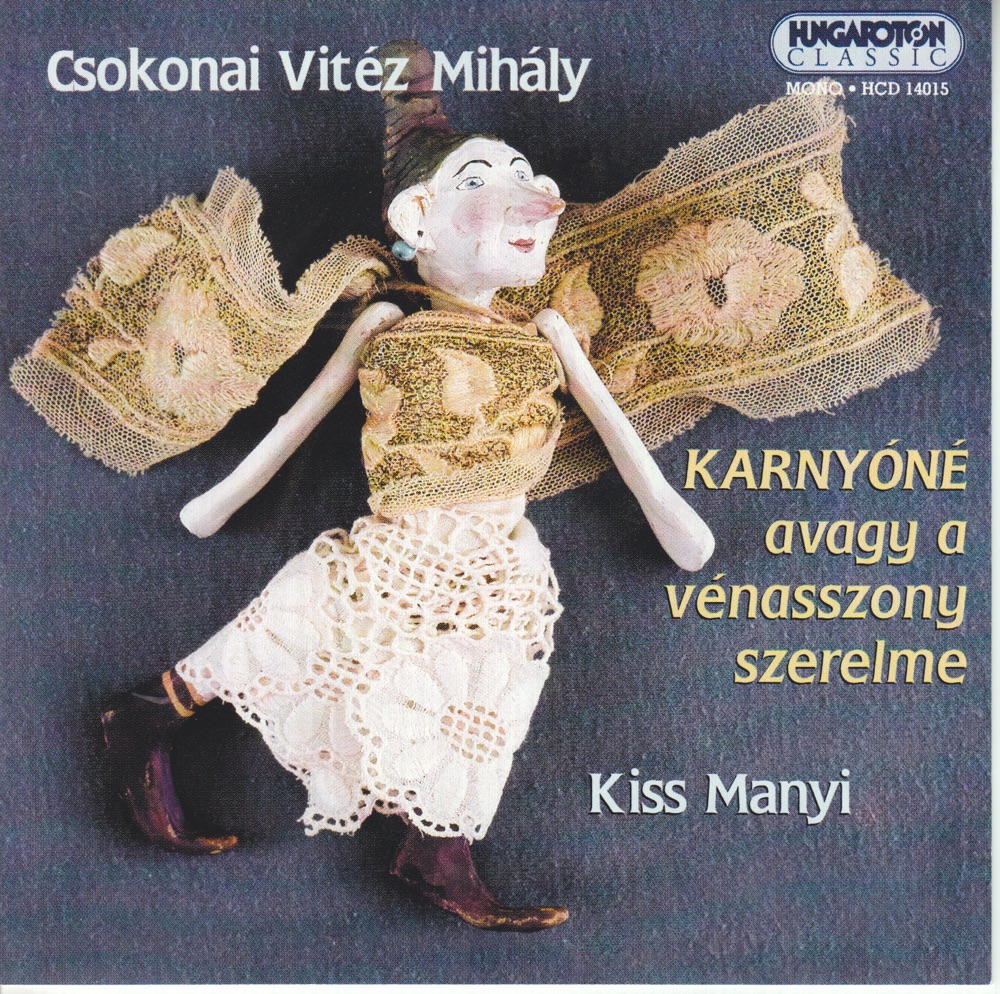 Обложка альбома «KARNYÓNÉ, avagy a vénasszony szerelme» — Mihály CSOKONAI VITÉZ