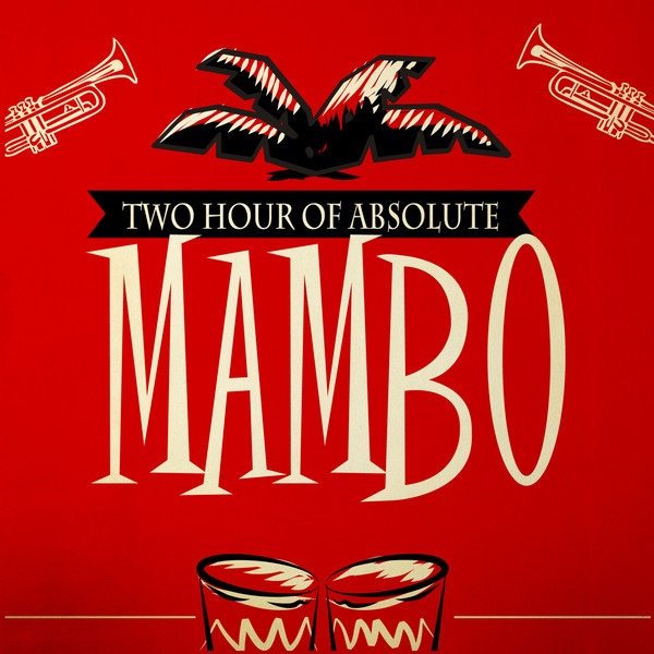 Two Hours of Absolute Mambo