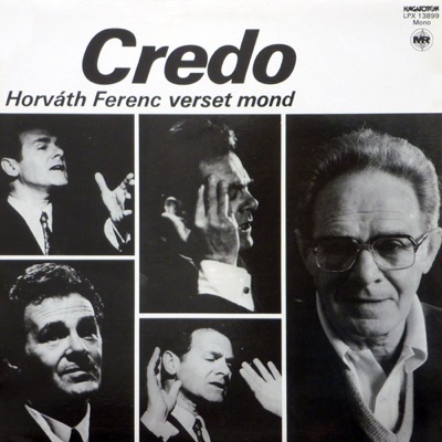 Credo - Horváth Ferenc verset mond (Hungaroton Classics)