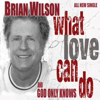 What Love Can Do - God Only Knows [Digital 45] - Brian Wilson