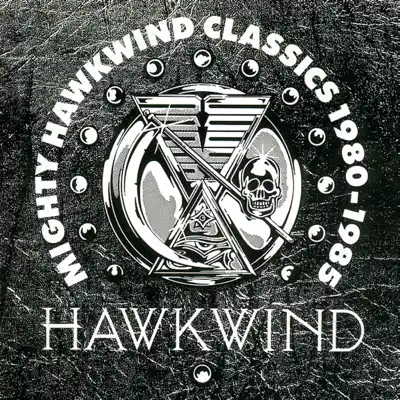 Mighty Hawkwind Classics 1980 - 1985 - Hawkwind