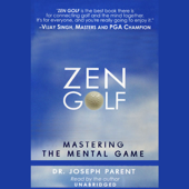 Zen Golf: Mastering the Mental Game (Unabridged)