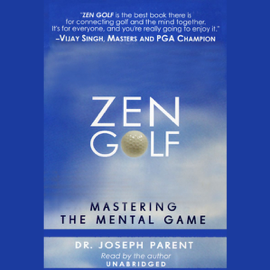Zen Golf: Mastering the Mental Game (Unabridged)