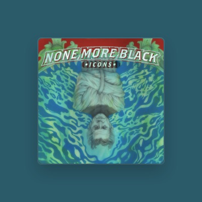 Listen to None More Black, watch music videos, read bio, see tour dates & more!