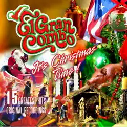 It's Christmas Time! (15 Remastered Original Recordings) - El Gran Combo De Puerto Rico