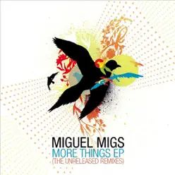 More Things (The Unreleased Remixes) - Miguel Migs More Things (The Unreleased Remixes) - Miguel Migs