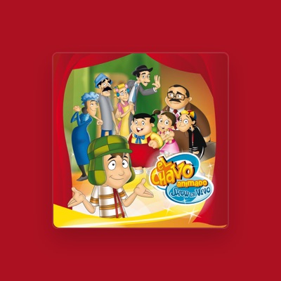 El Chavo Animado을(를) 듣고, 뮤직 비디오를 보고, 약력을 읽고, 투어 일정 등을 확인하세요!