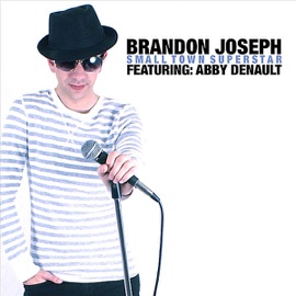 Small Town Superstar (feat. Abby Denault) Brandon Joseph
