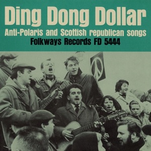 Ding Dong Dollar: Anti-Polaris and Scottish Republican Songs
