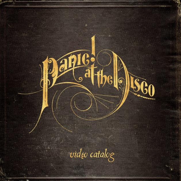 Panic! At the Disco Video Catalog - パニック!アット・ザ
