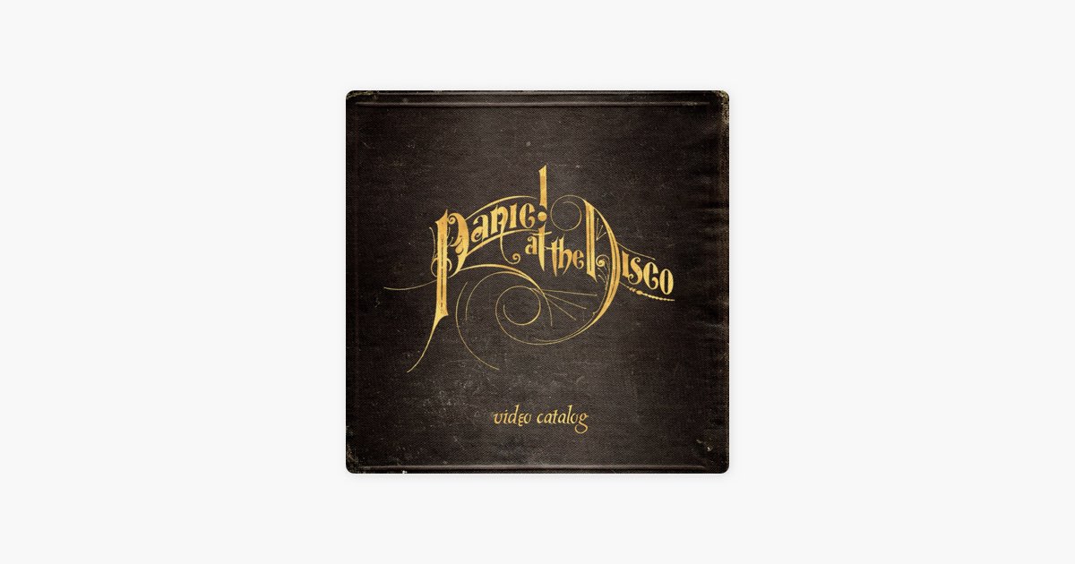 Panic! At the Disco Video Catalog - パニック!アット・ザ・ディスコ